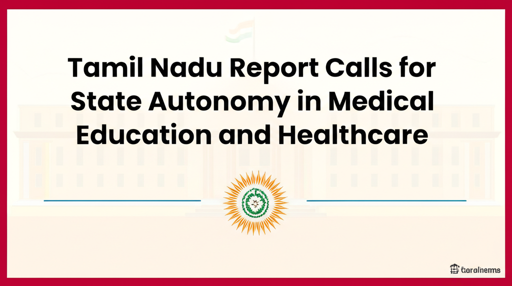 Tamil Nadu Report Calls for State Autonomy in Medical Education and Healthcare