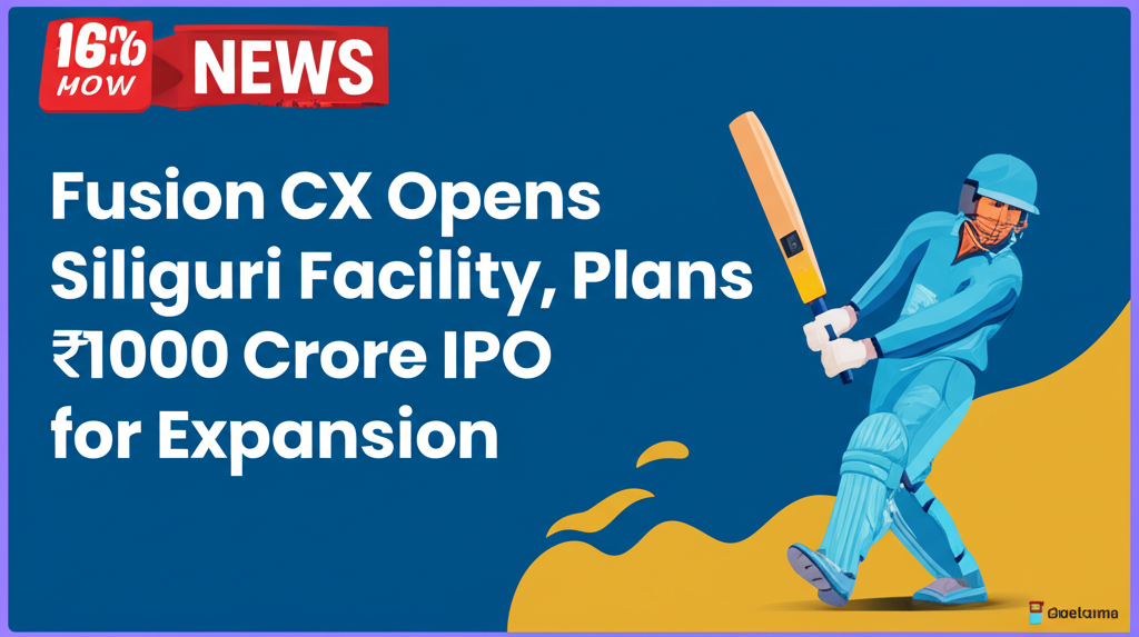 Fusion CX Opens Siliguri Facility, Plans ₹1000 Crore IPO for Expansion