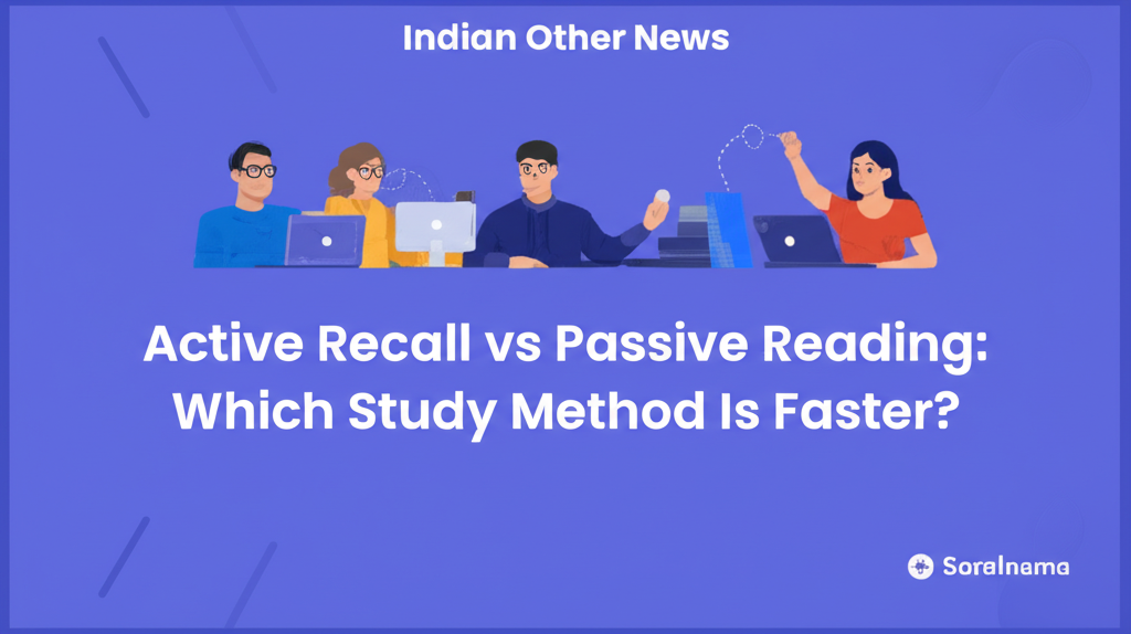 Active Recall vs Passive Reading: Which Study Method Is Faster?
