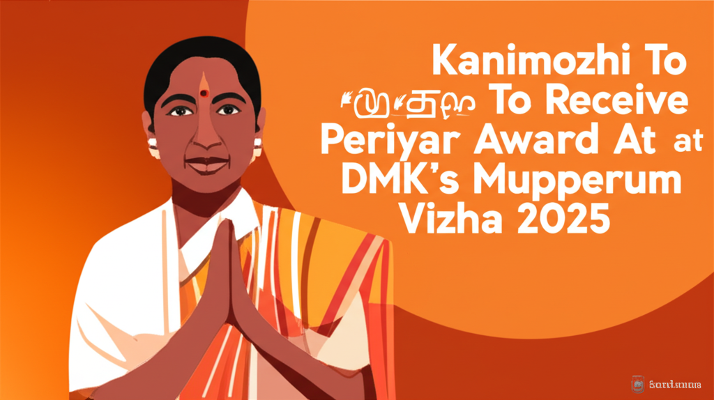 Kanimozhi To Receive Periyar Award At DMK's Mupperum Vizha 2025