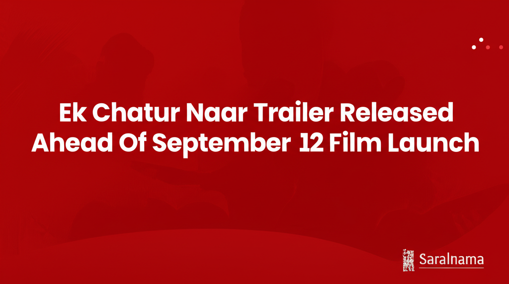 Ek Chatur Naar Trailer Released Ahead Of September 12 Film Launch