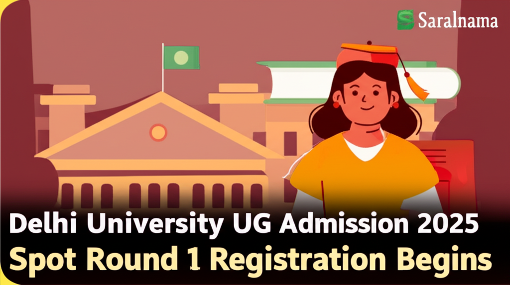 Delhi University UG Admission 2025 Spot Round 1 Registration Begins