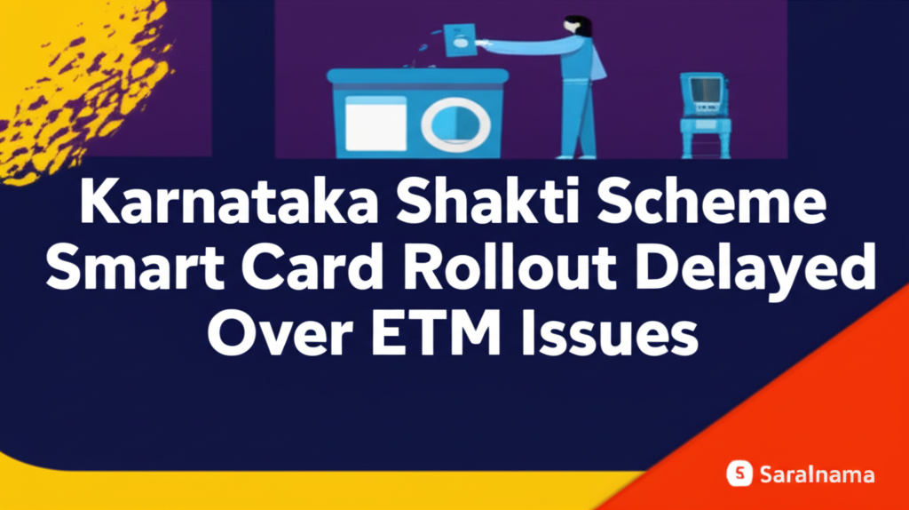 Karnataka Shakti Scheme Smart Card Rollout Delayed Over ETM Issues