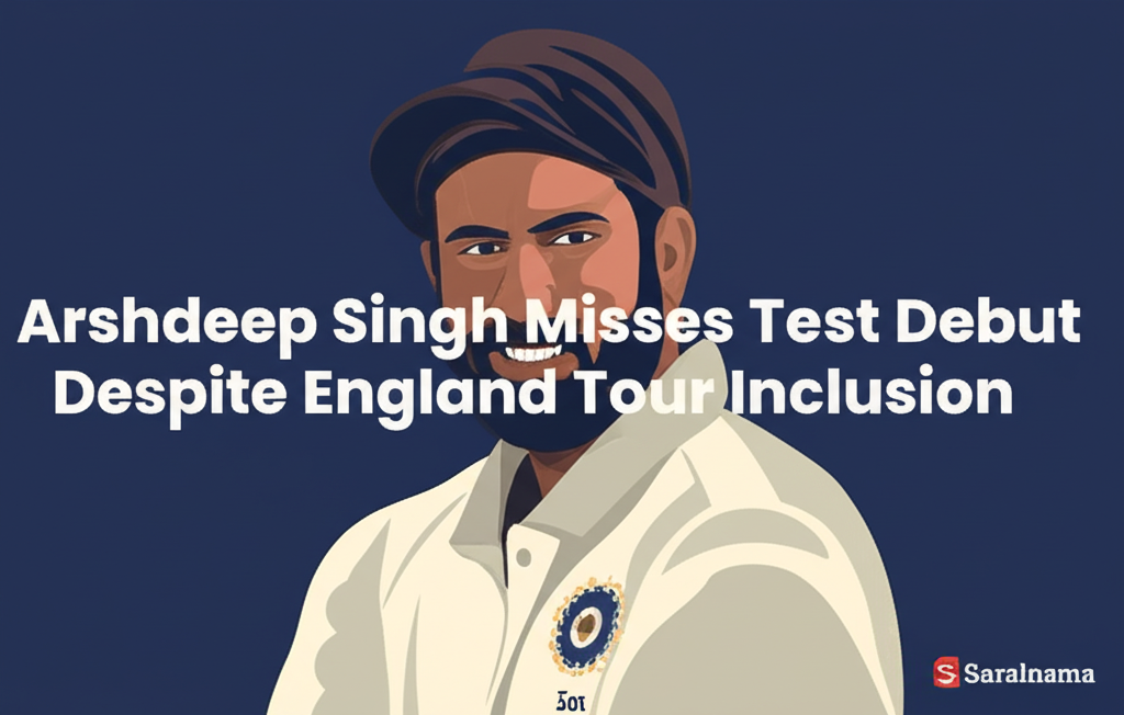 Arshdeep Singh Misses Test Debut Despite England Tour Inclusion