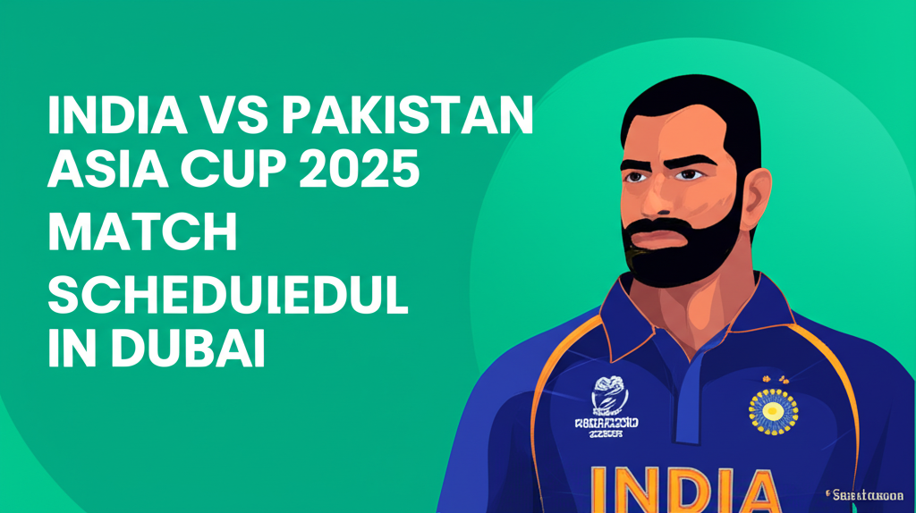 India vs Pakistan Asia Cup 2025 Match Scheduled in Dubai