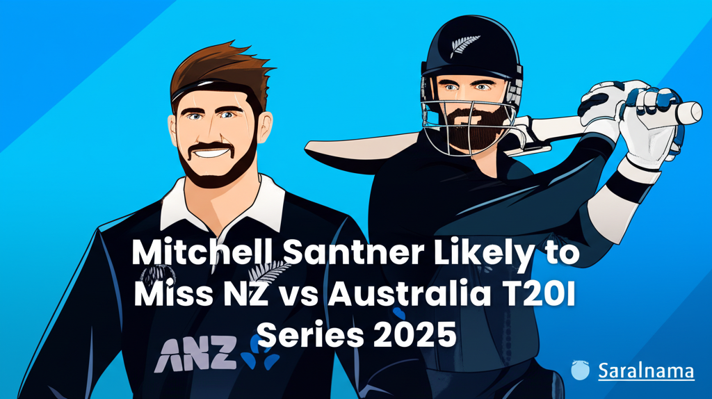 Mitchell Santner Likely to Miss NZ vs Australia T20I Series 2025