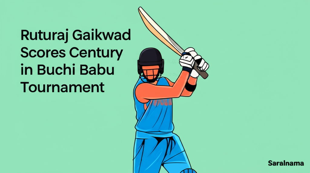 Ruturaj Gaikwad Scores Century in Buchi Babu Tournament, Tamil Nadu
