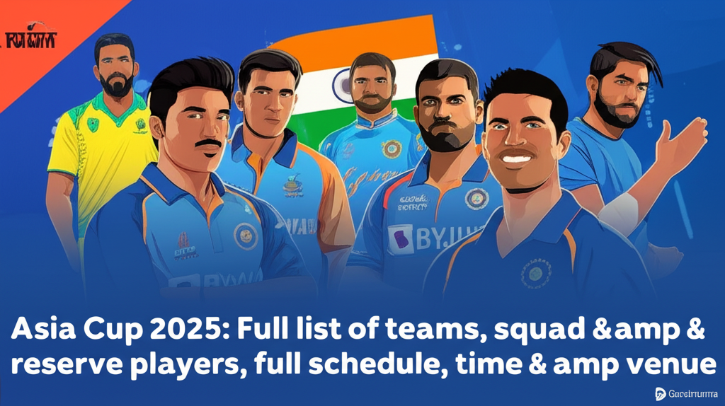 Asia Cup 2025: Full list of teams, squad &amp; reserve players, full schedule, time &amp; venue