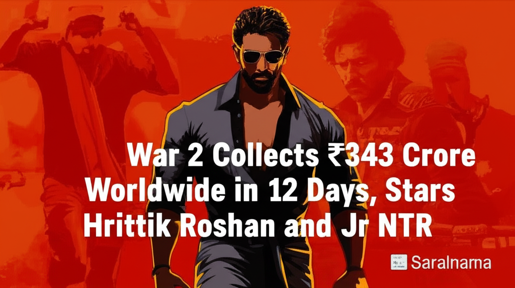 War 2 Collects ₹343 Crore Worldwide in 12 Days, Stars Hrithik Roshan and Jr NTR