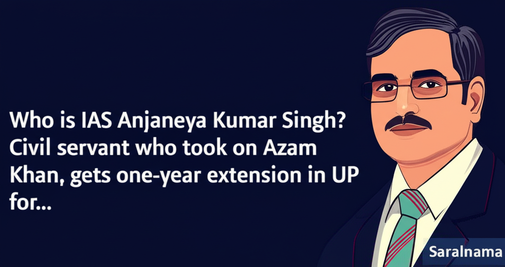 Who is IAS Anjaneya Kumar Singh? Civil servant who took on Azam Khan, gets one-year extension in UP for...