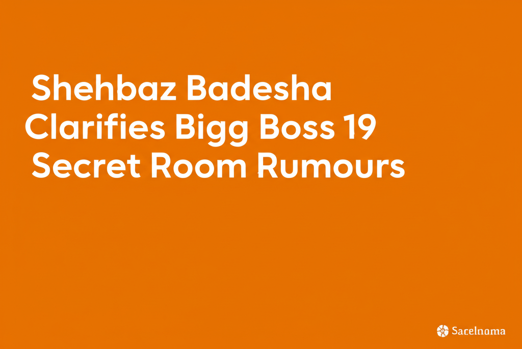 Shehbaz Badesha Clarifies Bigg Boss 19 Secret Room Rumours