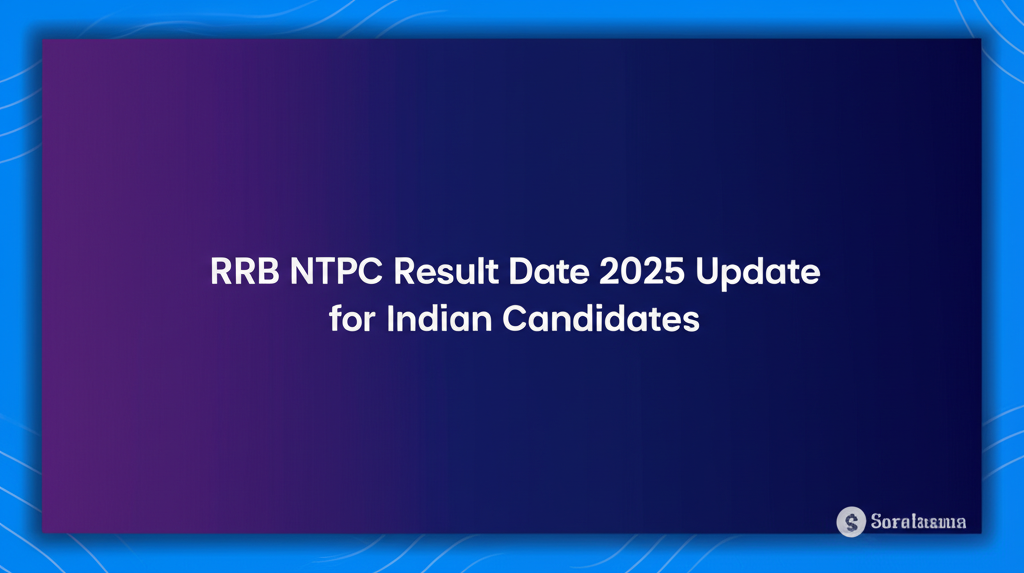 RRB NTPC Result Date 2025 Update for Indian Candidates