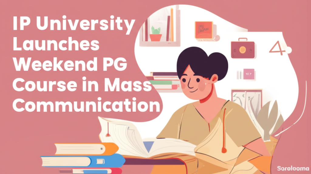 IP University Launches Weekend PG Course in Mass Communication