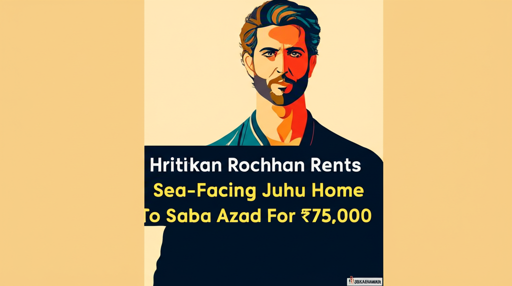 Hrithik Roshan Rents Sea-Facing Juhu Home To Saba Azad For ₹75,000