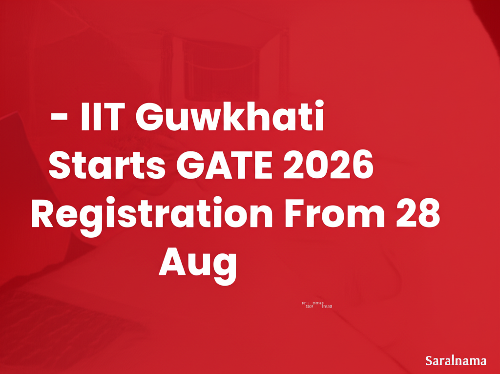 IIT Guwahati Starts GATE 2026 Registration From 28 Aug