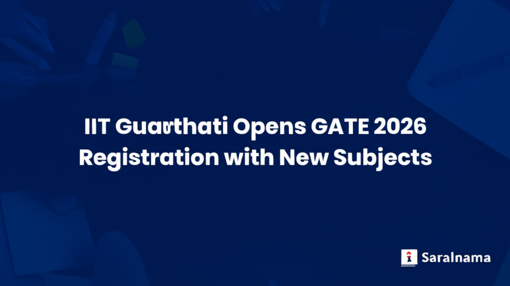 IIT Guwahati Opens GATE 2026 Registration with New Subjects