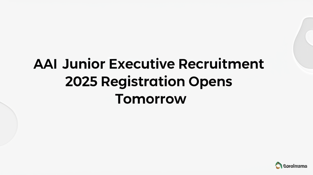 AAI Junior Executive Recruitment 2025 Registration Opens Tomorrow