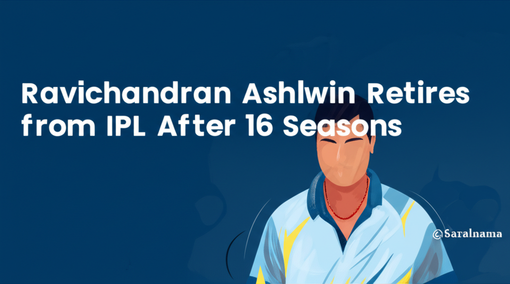 Ravichandran Ashwin Retires from IPL After 16 Seasons