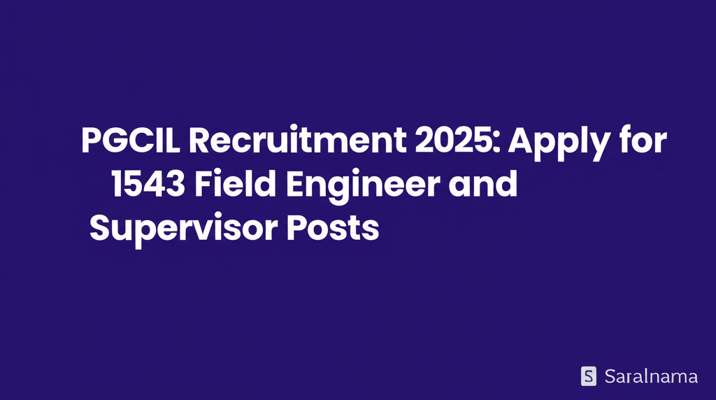 PGCIL Recruitment 2025: Apply for 1543 Field Engineer and Supervisor Posts
