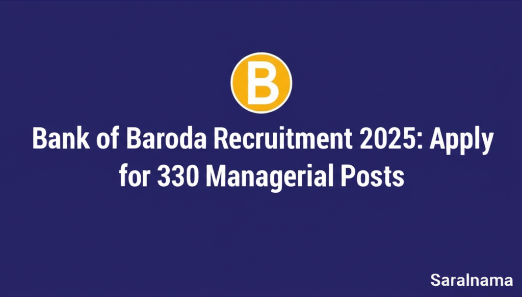 Bank of Baroda Recruitment 2025: Apply for 330 Managerial Posts