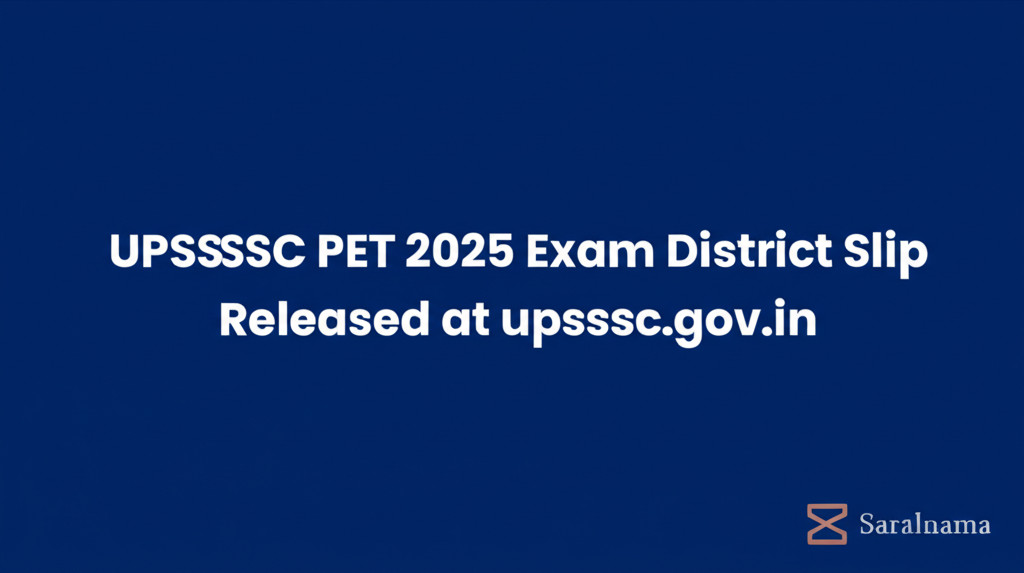 UPSSSC PET 2025 Exam District Slip Released at upsssc.gov.in