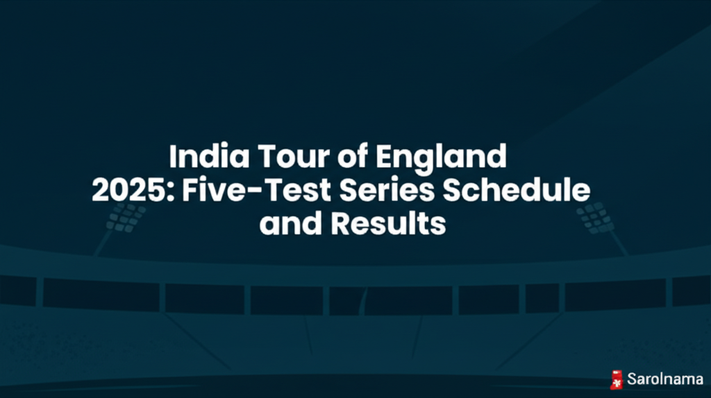 India Tour of England 2025: Five-Test Series Schedule and Results