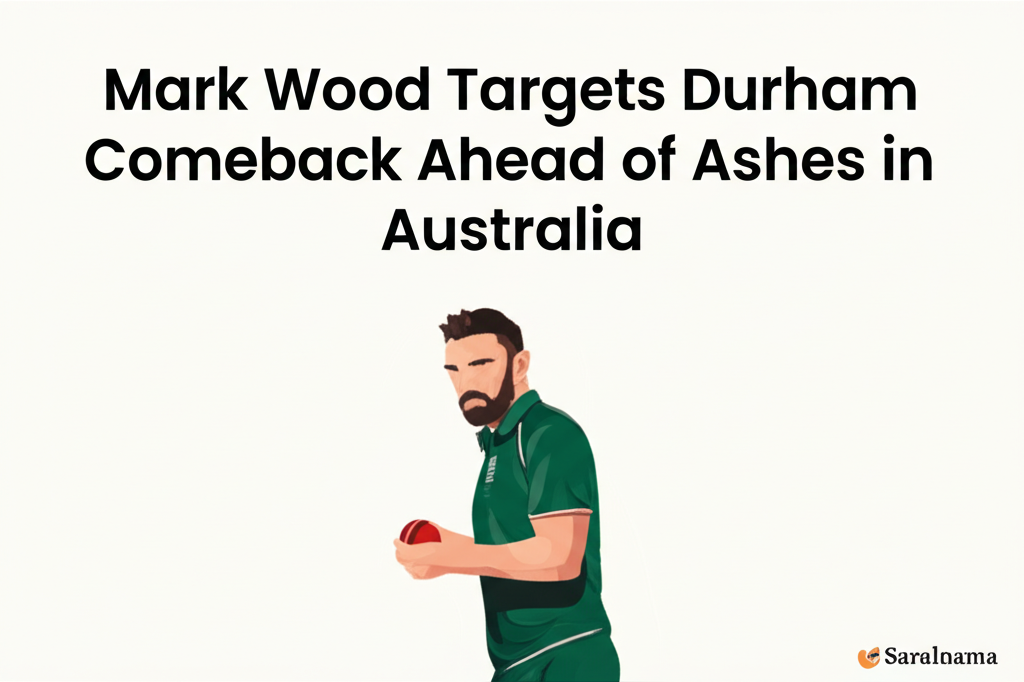 Mark Wood Targets Durham Comeback Ahead of Ashes in Australia