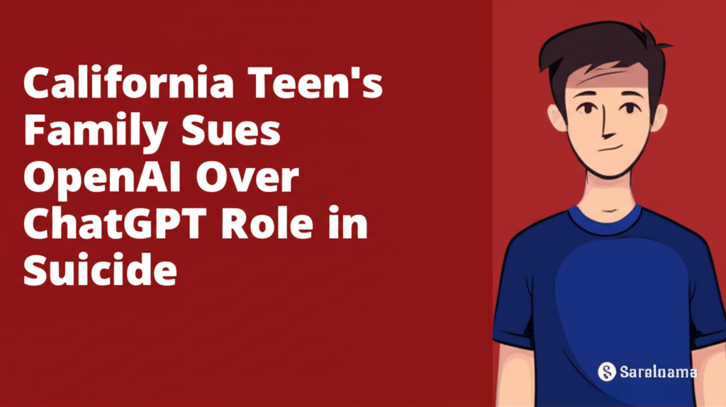 California Teen's Family Sues OpenAI Over ChatGPT Role in Suicide