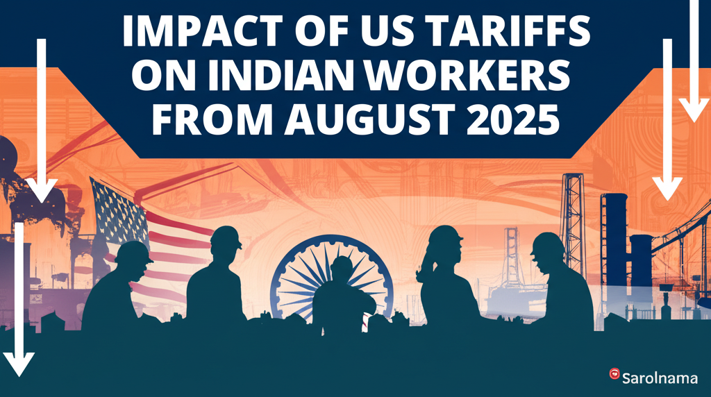 Impact of US Tariffs on Indian Workers from August 2025