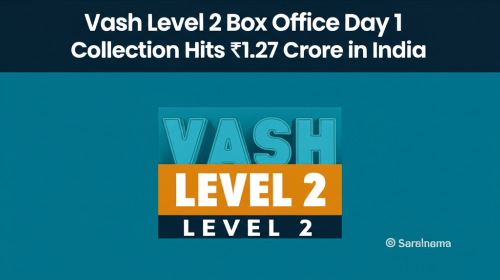 Vash Level 2 Box Office Day 1 Collection Hits ₹1.27 Crore in India