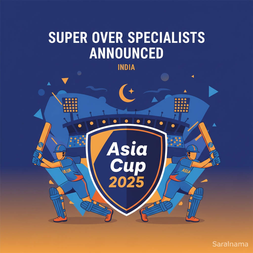 Asia Cup 2025: Super Over Specialists Announced