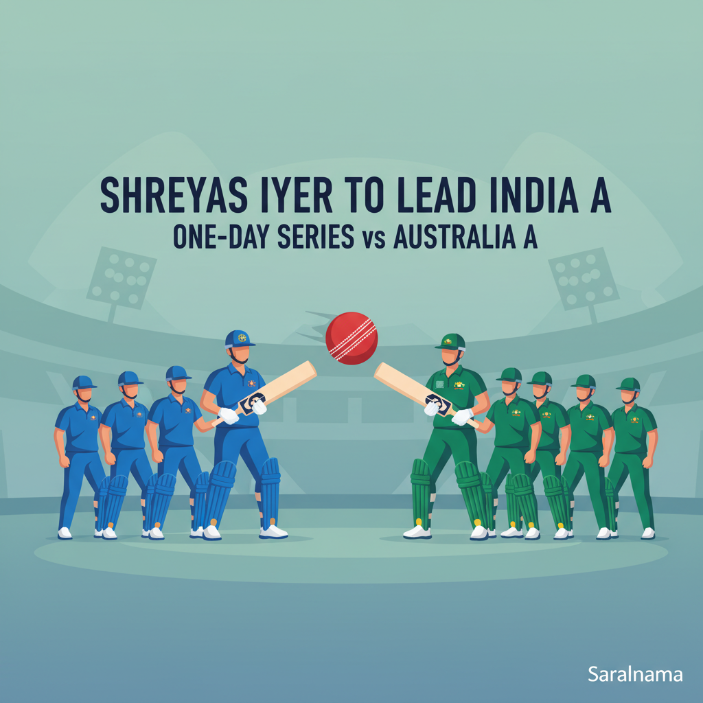 Shreyas Iyer to Lead India A in One-Day Series vs Australia A