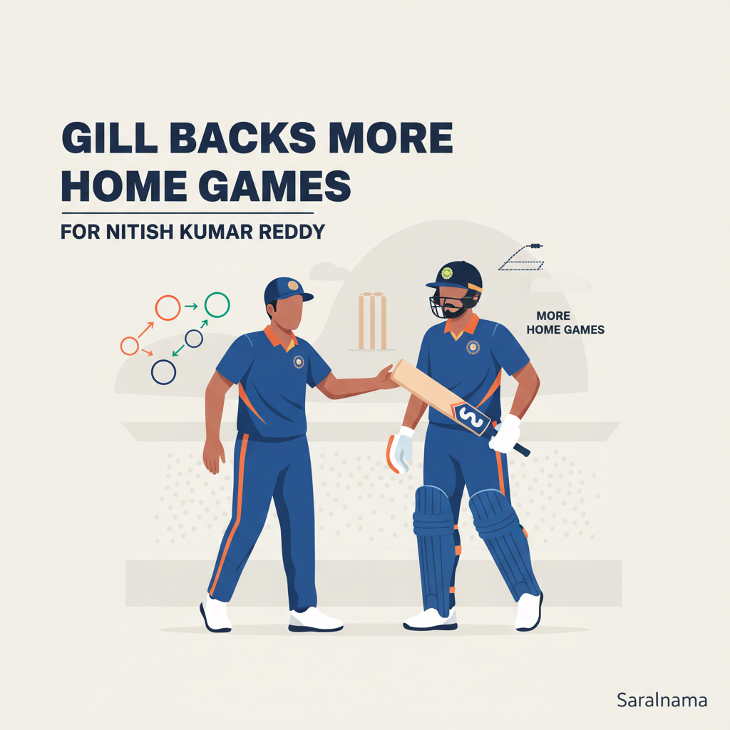 Gill Backs More Home Games for Nitish Kumar Reddy