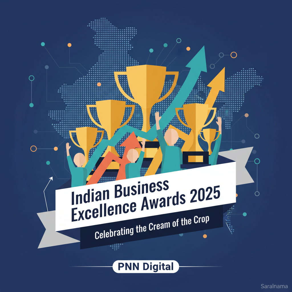 Indian Business Excellence Awards 2025 Celebrating the Cream of the Crop - PNN Digital