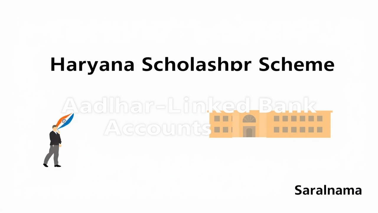 Haryana Scholarship Scheme: Aadhaar-Linked Bank Accounts Required