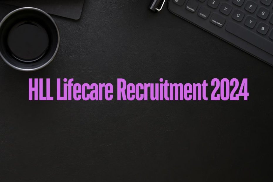 HLL Lifecare Recruitment 2024