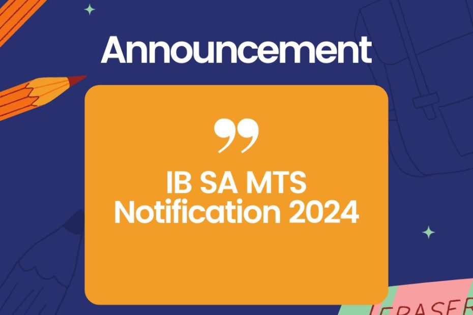 IB SA MTS Notification 2024