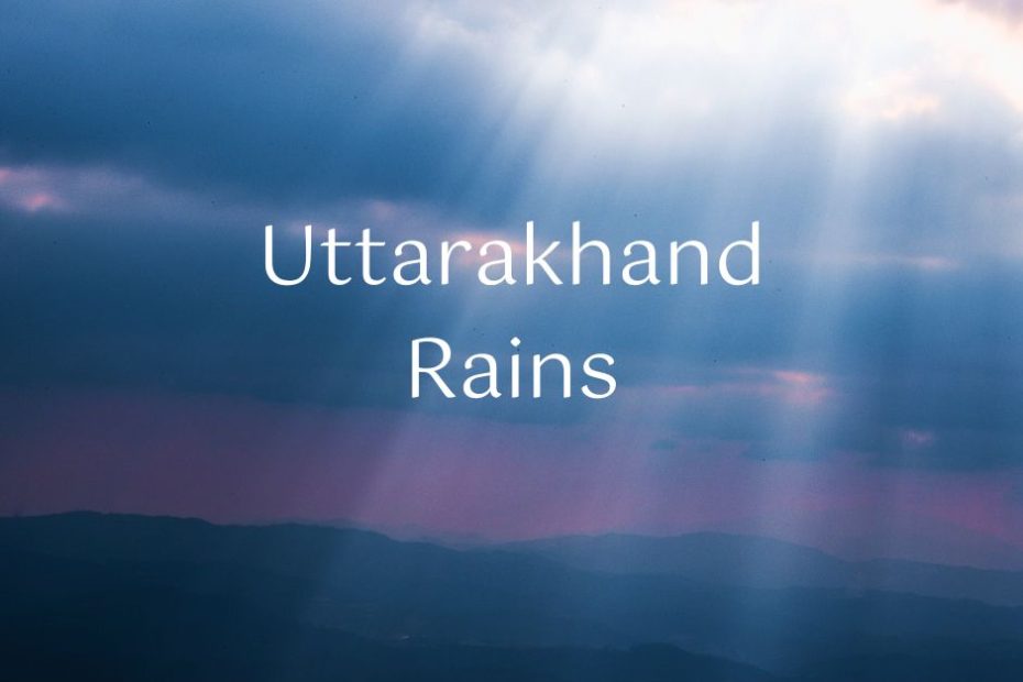 Uttarakhand Rains