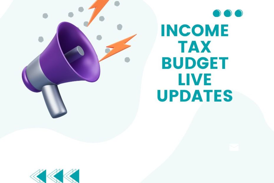 Income Tax Budget LIVE updates
