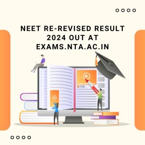NEET Re-revised Result 2024 Out at exams.nta.ac.in