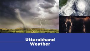 Uttarakhand Weather